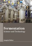 Fermentation: Science And Technology