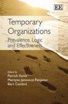 Temporary Organizations - Prevalence Logic And Effectiveness Hardcover