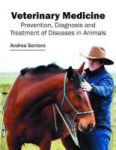 Veterinary Medicine: Prevention Diagnosis And Treatment Of Diseases In Animals Hardcover
