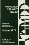 Ambiguous Harmony: Family Talk And Culture In America Advances In Discourse Processes