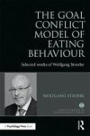 The Goal Conflict Model Of Eating Behaviour - Selected Works Of Wolfgang Stroebe Hardcover