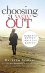 Choosing A Way Out - When The Bottom Isn& 39 T The Bottom Hardcover