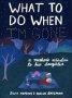 What To Do When I&  39 M Gone - A Mother&  39 S Wisdom To Her Daughter   Hardcover