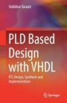 Pld Based Design With Vhdl - Rtl Design Synthesis And Implementation Paperback