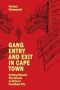 Gang Entry And Exit In Cape Town - Getting Beyond The Streets In Africa&  39 S Deadliest City   Hardcover