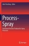 Process-spray 2016 - Functional Particles Produced In Spray Processes Hardcover 1st Ed. 2016