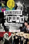 Gainesville Punk - A History Of Bands & Music Paperback
