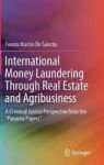 International Money Laundering Through Real Estate And Agribusiness - A Criminal Justice Perspective From The Panama Papers Hard