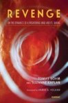Revenge - On the Dynamics of a Frightening Urge and Its Taming Paperback