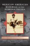 Mexican American Baseball In The Pomona Valley Hardcover