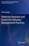Reducing Restraint And Restrictive Behavior Management Practices Hardcover