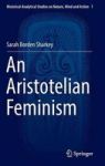 An Aristotelian Feminism Hardcover 1ST Ed. 2016
