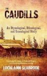 The Caudills - An Etymological Ethnological And Genealogical Study Hardcover