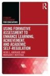 Using Formative Assessment To Enhance Learning Achievement And Academic Self-regulation Paperback