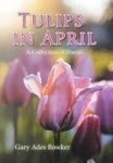 Tulips In April - A Collection Of Poems Hardcover