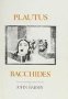 Plautus: Bacchides   Paperback First Published 1986. Reprinted With Corrections 1991. Reprinted 2008.