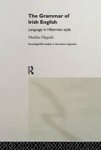 The Grammar Of Irish English - Language In Hibernian Style Paperback