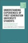 Understanding Experiences Of First Generation University Students - Culturally Responsive And Sustaining Methodologies Hardcover