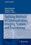 Splitting Methods In Communication Imaging Science And Engineering Hardcover 1ST Ed. 2016