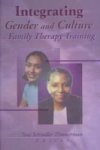 Integrating Gender And Culture In Family Therapy Training Hardcover