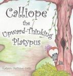 Calliope The Upward-thinking Platypus Hardcover