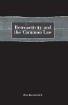 Retroactivity And The Common Law