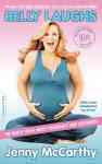 Belly Laughs 10TH Anniversary Edition - The Naked Truth About Pregnancy And Childbirth Paperback 10 Anniversary Ed