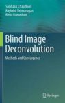 Blind Image Deconvolution - Methods And Convergence Hardcover 2014 Ed.