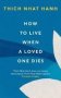 How To Live When A Loved One Dies   Paperback