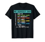 My Perfect Day Play Video Games Funny Gamer Men Boys Kids T-Shirt