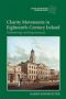 Charity Movements In Eighteenth-century Ireland - Philanthropy And Improvement   Hardcover