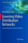 Greening Video Distribution Networks - Energy-efficient Internet Video   Paperback Softcover Reprint Of The Original 1ST Ed. 2018