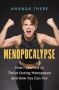 Menopocalypse - How I Learned To Thrive During Menopause And How You Can Too   Paperback