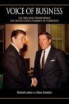 Voice Of Business - The Man Who Transformed The United States Chamber Of Commerce Paperback