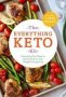 The Everything Keto Kit - Everything You Need To Get Started On Your Weight Loss Journey   Paperback