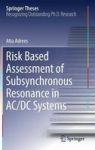 Risk Based Assessment Of Subsynchronous Resonance In Ac dc Systems Hardcover 1ST Ed. 2017
