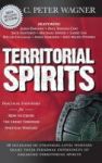 Territorial Spirits - Practical Strategies For How To Crush The Enemy Through Spiritual Warfare Hardcover