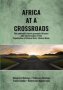 Africa At A Crossroads - Future Prospects For Africa After 50 Years Of The Organisation Of African Unity/african Union   Paperback