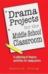 Drama Projects For The Middle School Classroom