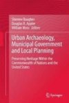 Urban Archaeology Municipal Government And Local Planning - Preserving Heritage Within The Commonwealth Of Nations And The Unite
