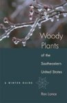 Woody Plants Of The Southeastern United States: A Winter Guide