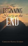 The Beginning Starts At The End Hardcover