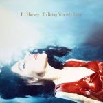 Pj Harvey To Bring You My Love