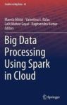 Big Data Processing Using Spark In Cloud Hardcover 1ST Ed. 2019