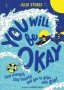 You Will Be Okay - Find Strength Stay Hopeful And Get To Grips With Grief   Paperback