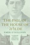 The Fall Of The House Of Wilde - Oscar Wilde And His Family Paperback