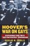 Hoover&  39 S War On Gays - Exposing The Fbi&  39 S Sex Deviates Program   Hardcover