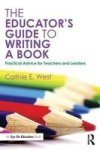 The Educator' S Guide To Writing A Book - Practical Advice For Teachers And Leaders Paperback