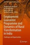 Employment Guarantee Programme And Dynamics Of Rural Transformation In India - Challenges And Opportunities Hardcover 1ST Ed. 20
