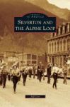 Silverton And The Alpine Loop Hardcover